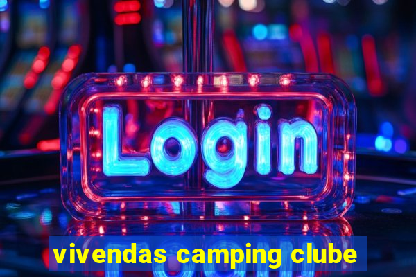 vivendas camping clube